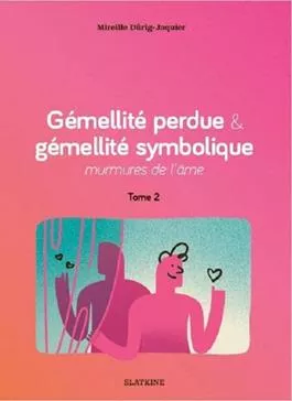 Gémellité perdue et gémellité symbolique murmures de l'âme