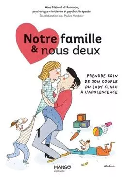 Notre famille et nous deux: prendre soin de son couple du baby-clash à l'adolescence