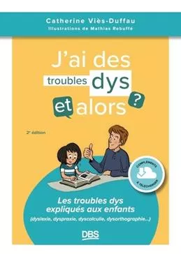 J’ai des troubles dys, et alors?