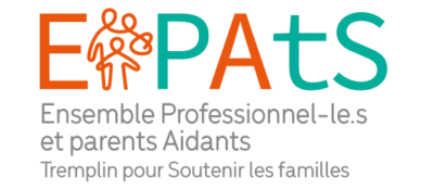EPAtS -Ensemble Professionnel.le.s et parents Aidants-Tremplin pour Soutenir les Familles